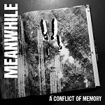 Meanwhile - A Conflict of Memory EP